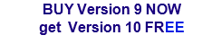 BUY Version 9 NOW 
get  Version 10 FREE